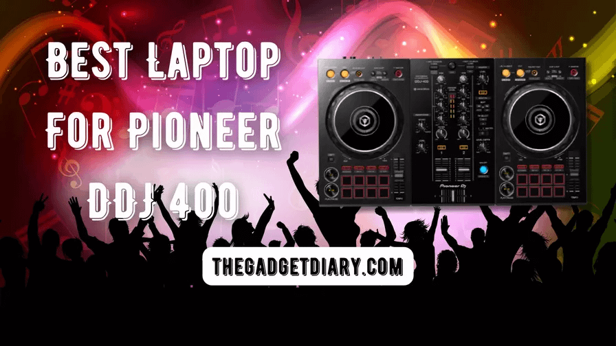 Best Laptop For Pioneer DDJ 400